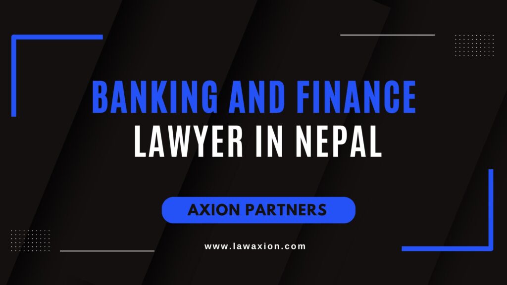 Banking and Finance Lawyer in Nepal