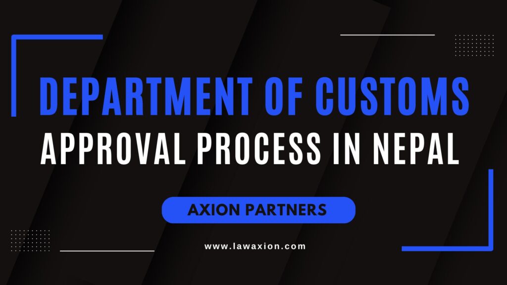 Department of Customs Approval Process in Nepal