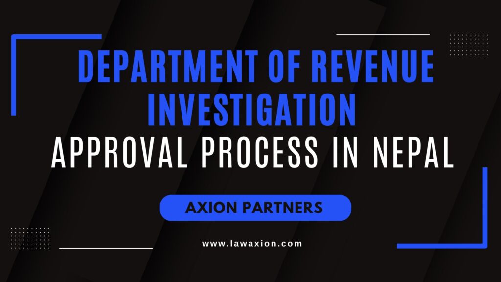 Department of Revenue Investigation Approval Process in Nepal