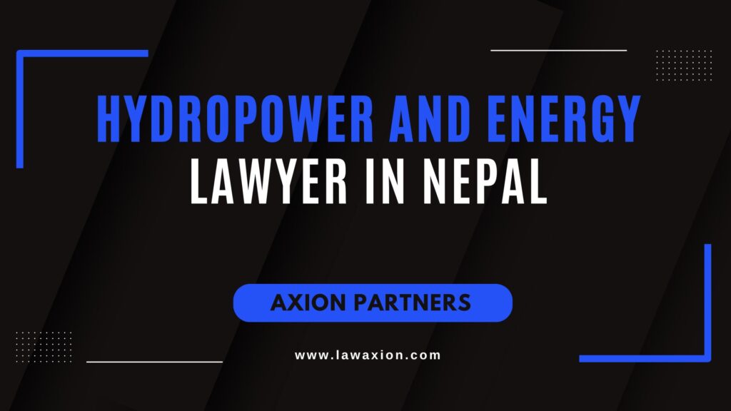 Hydropower and Energy Lawyer in Nepal