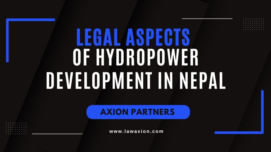 Legal Aspects of Hydropower Development in Nepal