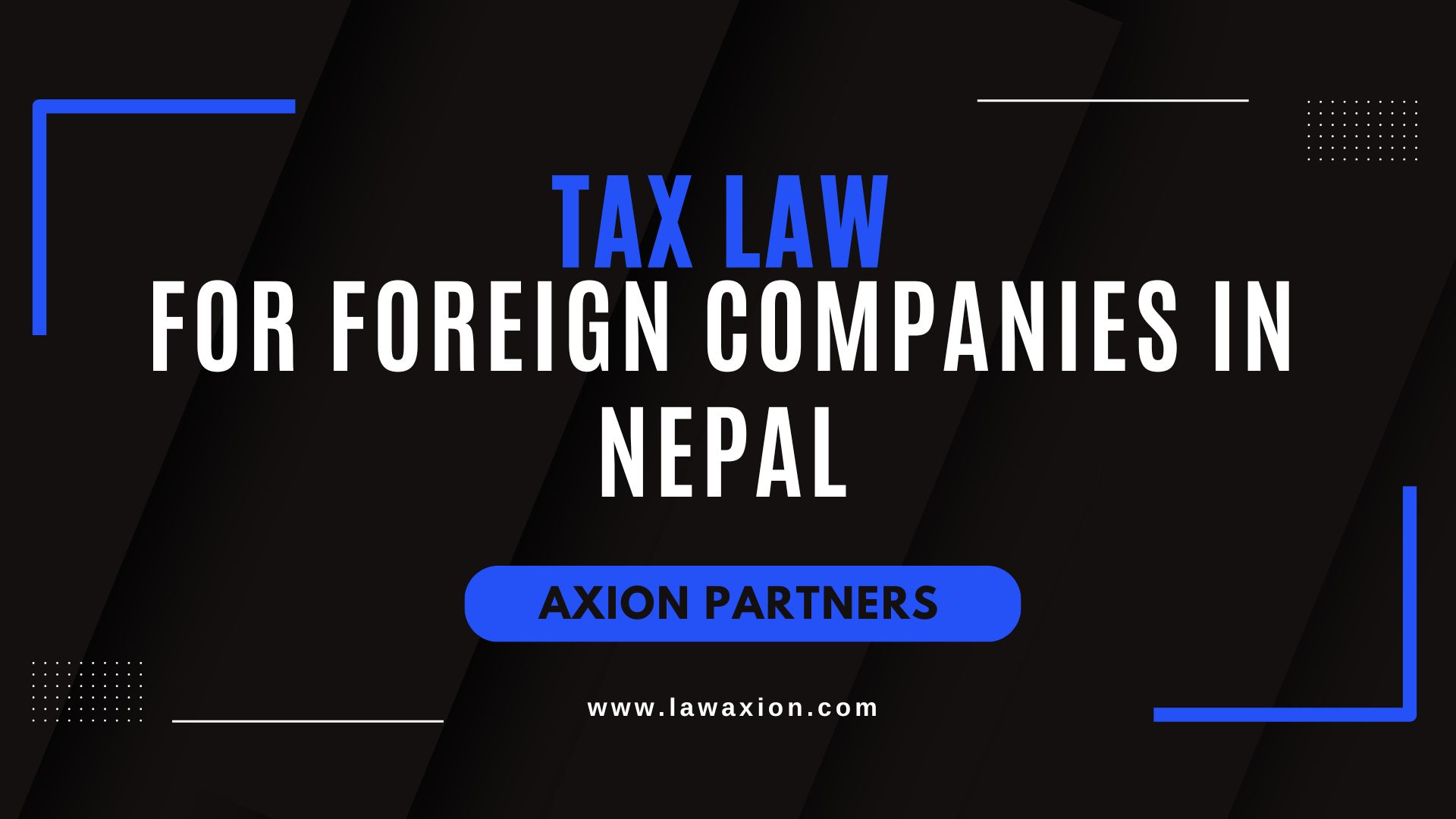 Tax Law for Foreign Companies in Nepal
