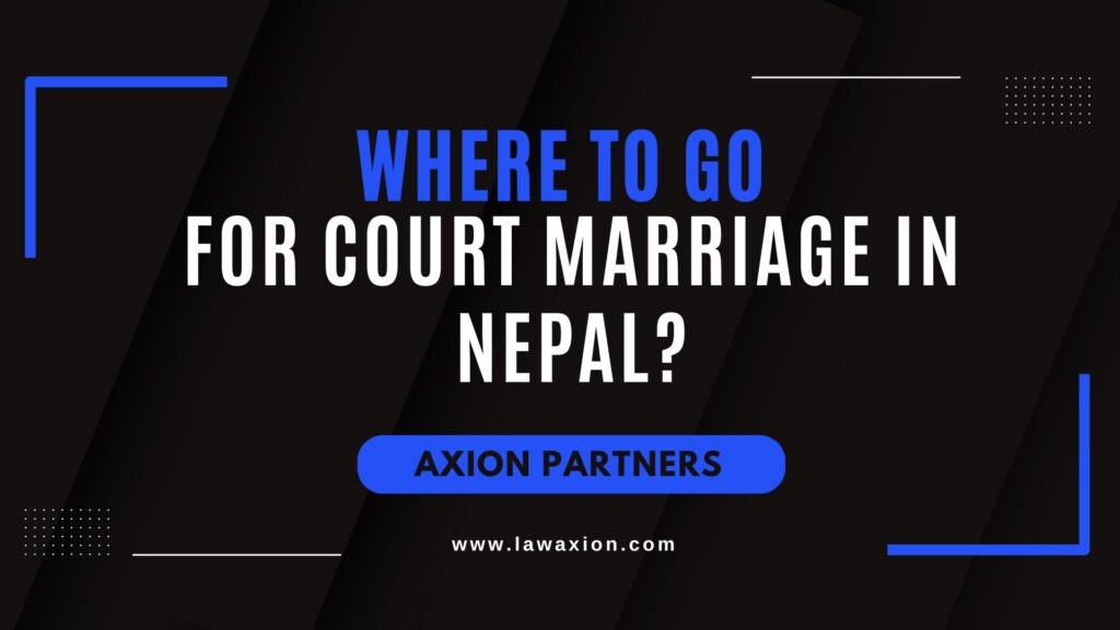 Where to Go for Court Marriage in Nepal?