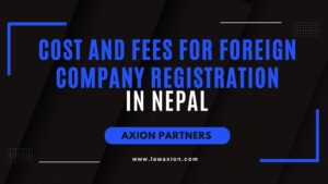 Cost and Fees for Foreign Company Registration in Nepal