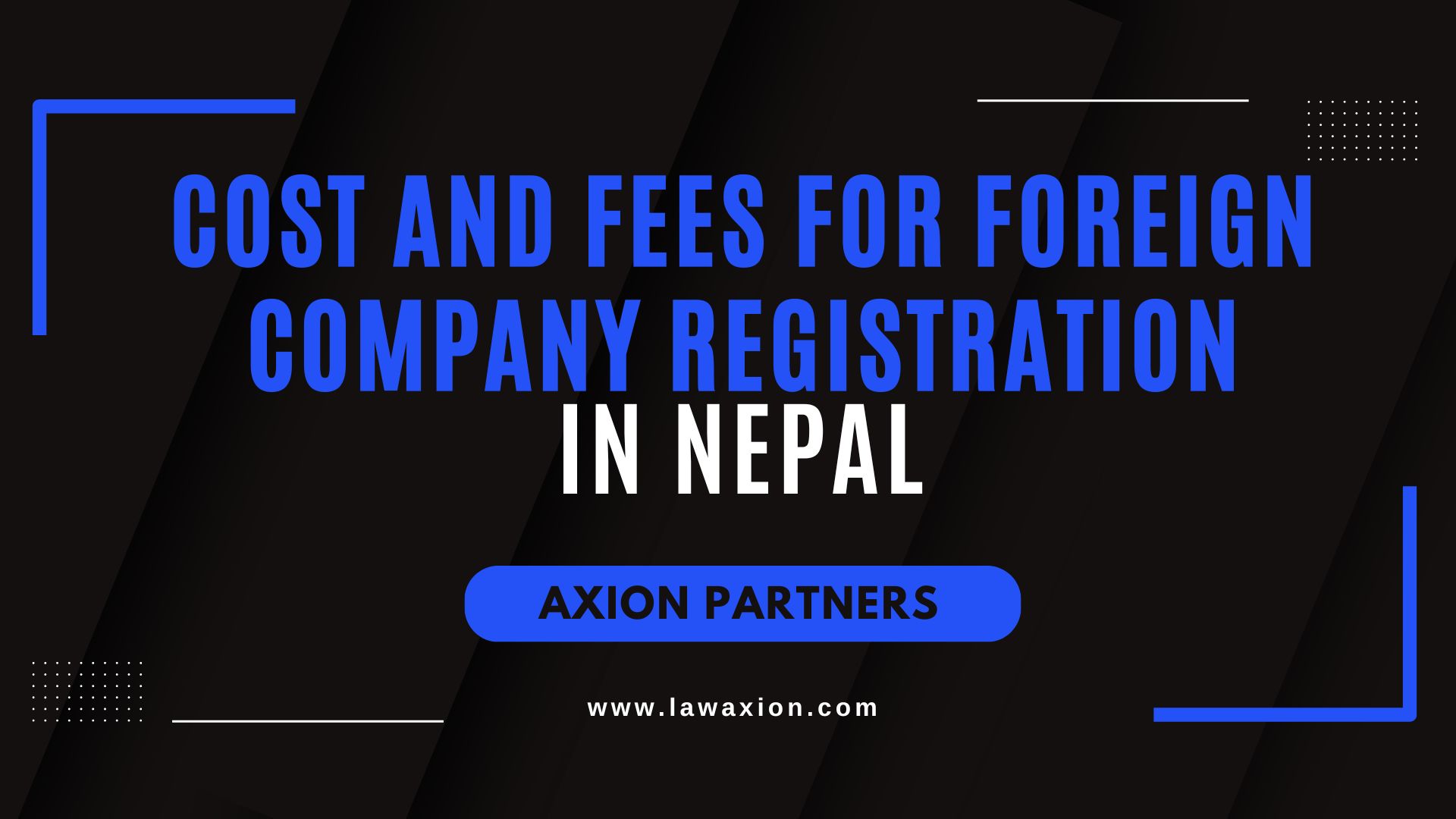 Cost and Fees for Foreign Company Registration in Nepal