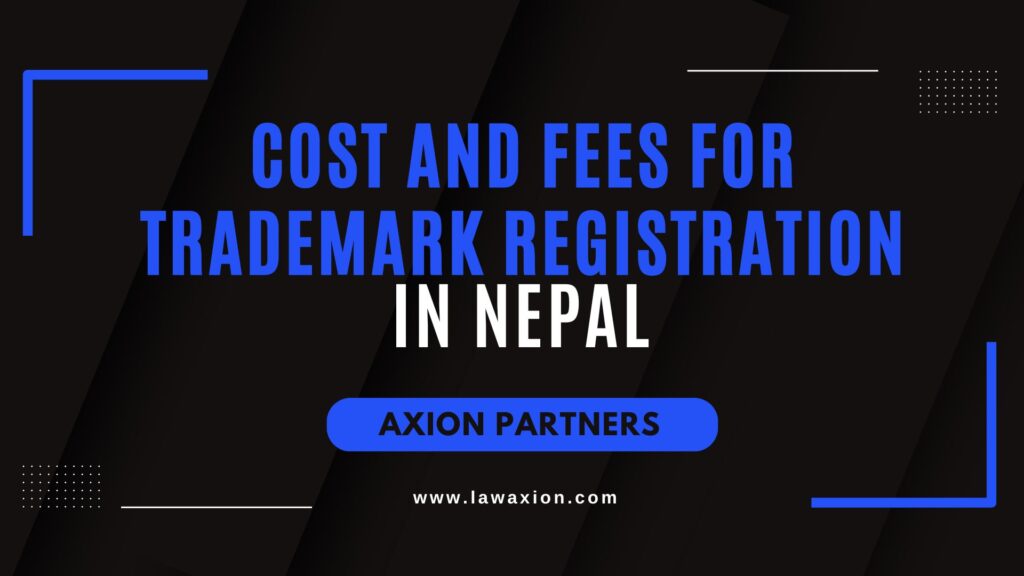 Cost and Fees for Trademark Registration in Nepal