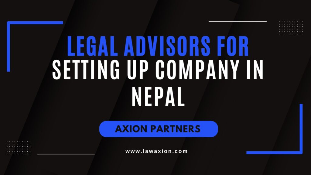 Legal Advisors for Setting Up Company in Nepal